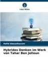 Hafid Abouelkacem - Hybrides Denken im Werk von Tahar Ben Jelloun
