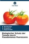 D Durgadevi, D. Durgadevi, R Manikandan, R. Manikandan, T Raguchander, T. Raguchander - Biologischer Schutz der Tomate durch Pseudomonas fluorescens