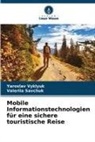 Valeriia Savchuk, Yaroslav Vyklyuk - Mobile Informationstechnologien für eine sichere touristische Reise