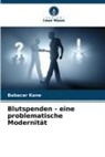 Babacar Kane - Blutspenden - eine problematische Modernität