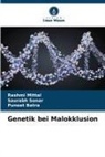 Puneet Batra, Rashmi Mittal, Saurabh Sonar - Genetik bei Malokklusion