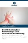 Natalia Montes Silva - Berufliche Routine, Fibromyalgie und alternative Behandlung