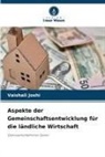 Vaishali Joshi - Aspekte der Gemeinschaftsentwicklung für die ländliche Wirtschaft