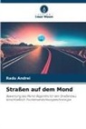 Radu Andrei - Straßen auf dem Mond