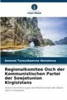 Amanai Tursunbaevna Akmatova - Regionalkomitee Osch der Kommunistischen Partei der Sowjetunion Kirgisistans