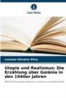 Luciano Oliveira Silva - Utopie und Realismus: Die Erzählung über Goiânia in den 1940er Jahren