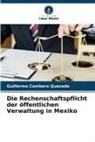 Guillermo Cambero Quezada - Die Rechenschaftspflicht der öffentlichen Verwaltung in Mexiko
