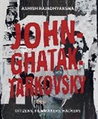 Ashish Rajadhyaksha, Rajadhyaksha Ashish - John–Ghatak–Tarkovsky – Hacking Expanded Cinema
