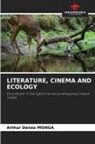 Arthur Denos Monga - LITERATURE, CINEMA AND ECOLOGY