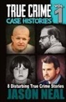Jason Neal - True Crime Case Histories - Volume 1