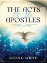Ellen G White - The Acts of the Apostles