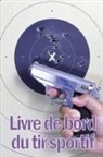 Rose-Marie Lemaigre - Livre de bord du tir sportif