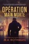 M. A. Rothman - Opération Main morte