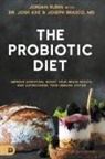 Dr Josh Axe, Josh Axe, Joseph Brasco, Jordan Rubin - The Probiotic Diet