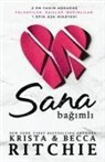 Becca Ritchie, Krista Ritchie - Sana Bagimli