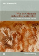 Bernd Ahrendt, Emil Angehrn, Markus Appel, B, Gerd Jüttemann - Wie der Mensch sich selbst entdeckte