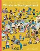 Isabelle G&ouml;ntgen, Kori Klima, Isabelle G&ouml;ntgen - Wir alle im Stadtgewimmel