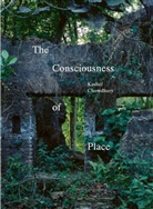 Kashef Chowdhury - The Consciousness of Place