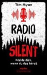 Tom Ryan - Radio Silent - Melde dich, wenn du das hörst