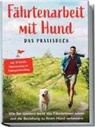 Sebastian Cordes - Fährtenarbeit mit Hund - Das Praxisbuch: Wie Sie spielend leicht das Fährtenlesen lehren und die Beziehung zu Ihrem Hund verbessern | inkl. 10 Schritte Fährtentraining zur Prüfungsvorbereitung