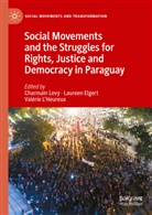 Laureen Elgert, Charmain Levy, Valérie L'Heureux - Social Movements and the Struggles for Rights, Justice and Democracy in Paraguay