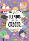 Patricia Suarez, Varios Autores - 26 cuentos para crecer / 26 Stories to Grow