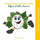 Nathalie Antien - Monsieur Chou-fleur refuse d'aller dormir