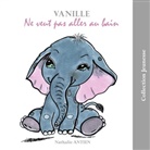 Nathalie Antien - Vanille ne veut pas aller au bain