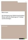 Miriam Younes - Die Eintragung einer Marke für gemeinfreie Werke nach dem Markengesetz. Umfang und Rechtsfolgen