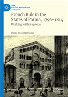 Doina Pasca Harsanyi - French Rule in the States of Parma, 1796-1814