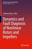 Jiazhong Zhang - Dynamics and Fault Diagnosis of Nonlinear Rotors and Impellers