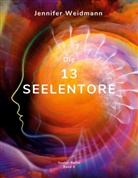 Jennifer Weidmann - Die 13 Seelentore