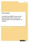 Shabir Nayebkhyll - Die Allianz der BMW Group mit der Volksrepublik China. Chance und Bedeutung für die Automobilität von morgen