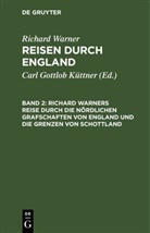 Richard Warner, Carl Gottlob Küttner, Carl Gottlob Küttner - Richard Warner: Reisen durch England - Band 2: Richard Warners Reise durch die nördlichen Grafschaften von England und die Grenzen von Schottland