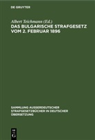 Albert Teichmann - Das Bulgarische Strafgesetz vom 2. Februar 1896