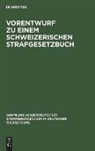 Degruyter - Vorentwurf zu einem Schweizerischen Strafgesetzbuch