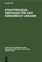 Degruyter - Strafprozess-Ordnung für das Königreich Ungarn