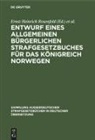 Ernst Heinrich Rosenfeld, Ernst Heinrich Rosenfeld, Tostrup Urbye, Andreas Tostrup Urbye - Entwurf eines Allgemeinen bürgerlichen Strafgesetzbuches für das Königreich Norwegen
