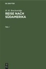 H. M. Brackenridge, Henry Marie Brackenridge - H. M. Brackenridge: Reise nach Südamerika - Teil 1: H. M. Brackenridge: Reise nach Südamerika. Teil 1