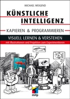 Michael Weigend - Künstliche Intelligenz kapieren & programmieren