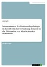 anonym, Anonymous - Interventionen der Positiven Psychologie in der öffentlichen Verwaltung. Können sie die Fluktuation von Mitarbeitenden reduzieren?