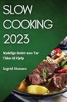 Ingrid Hansen - Slow Cooking 2023