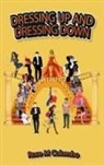 Rose M Colombo - DRESSING UP AND DRESSING DOWN