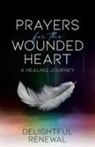 Delightful Renewal - Prayers for the Wounded Heart