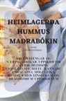 Þórdís Guðmundsdóttir - HEIMLAGERÐA HUMMUS MAÐRABÓKIN