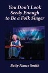 Betty N Smith - You Don't Look Seedy Enough to Be a Folk Singer