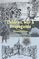 Ross F Collins, Ross F. Collins - Children, War and Propaganda, Revised Edition