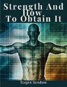 Eugen Sandow - Strength And How To Obtain It
