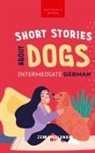 Jenny Goldmann - Short Stories about Dogs in Intermediate German (B1-B2 CEFR)