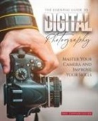 B&amp;B Communication - The Essential Guide to Digital Photography: Master Your Camera and Improve Your Skills